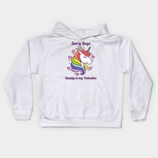 Sorry Boys Daddy Is My Valentine Kids Hoodie